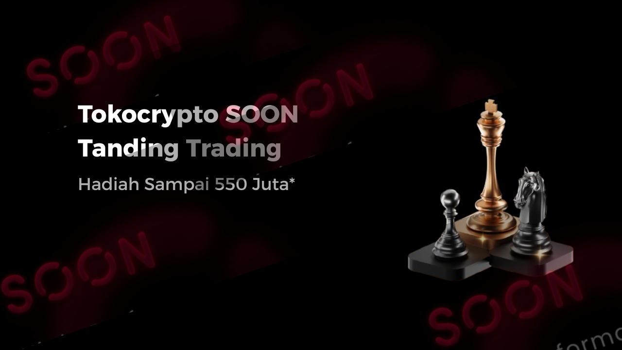 Tanding Trading Tokocrypto Hadir Lagi, Siap Rebut Hadiah Ratusan Juta Rupiah?